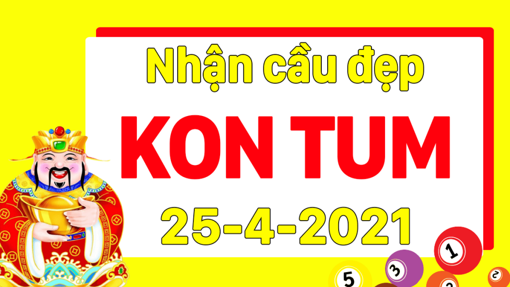 Dự đoán Soi cầu Kon Tum 25/4/2021 (Chủ Nhật – 25/04/2021)