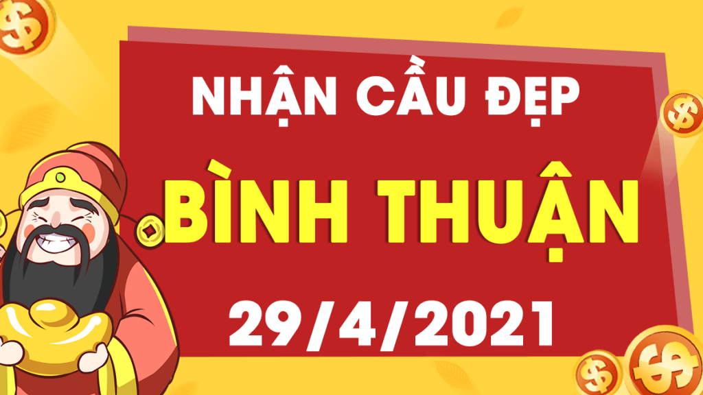 Dự đoán Soi cầu Bình Thuận 29/4/2021 (Thứ 5 – 29/04/2021)