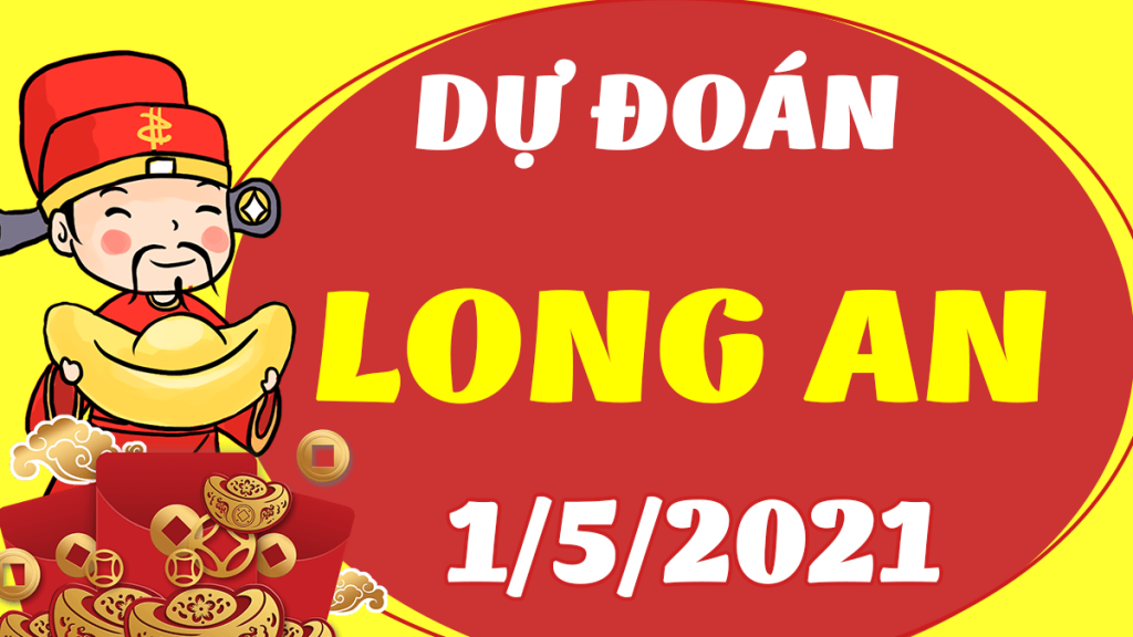 DỰ ĐOÁN SOI CẦU LONG AN 1/5/2021 (THỨ 7 – 01/05/2021)