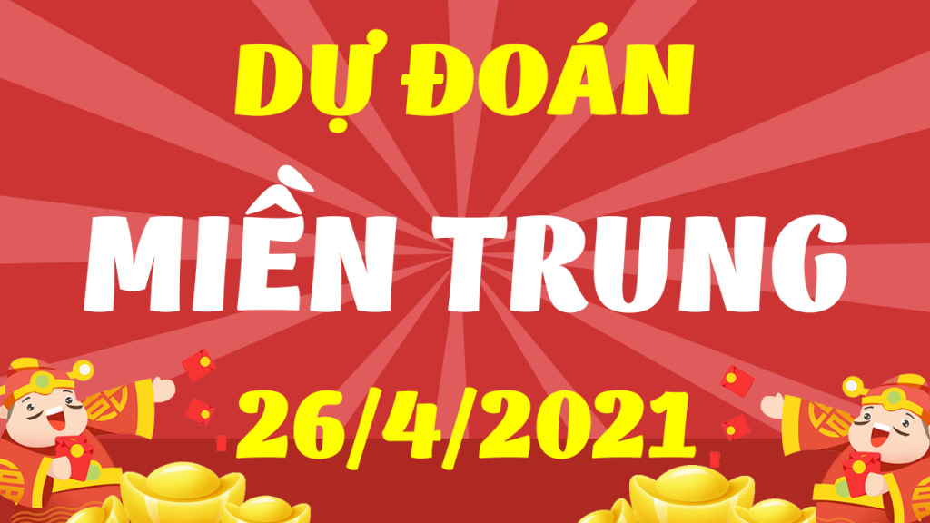 Dự đoán Soi cầu Miền Trung 26/4/2021 (Thứ 2 – 26/04/2021)