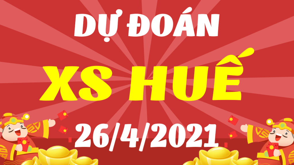 Dự đoán Soi cầu Thừa Thiên Huế 26/4/2021 (Thứ 2 – 26/04/2021)