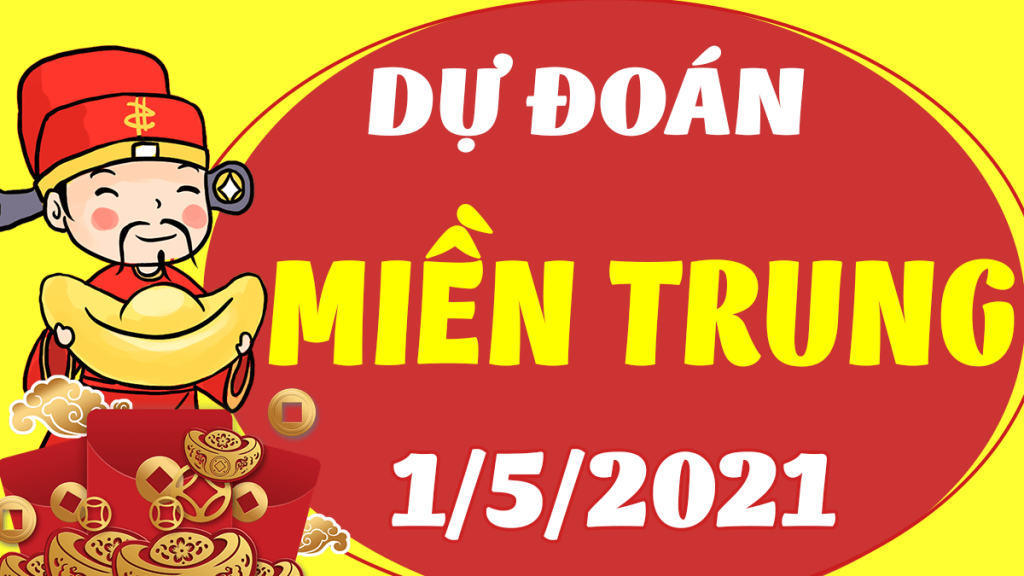 DỰ ĐOÁN SOI CẦU MIỀN TRUNG 1/5/2021 (THỨ 7 – 01/05/2021)