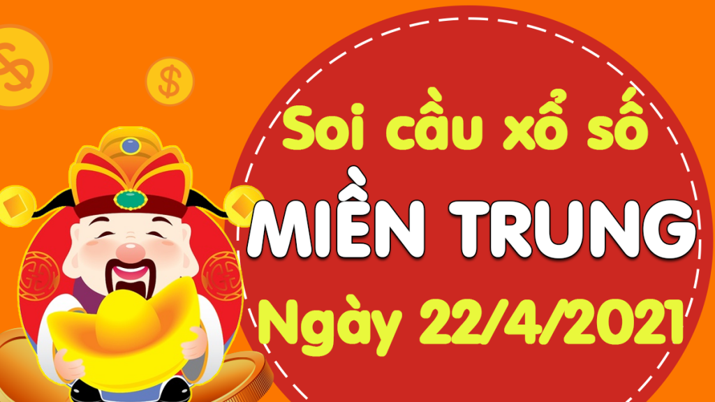 Dự đoán Soi cầu Miền Trung 22/4/2021 (Thứ 5 – 22/04/2021)