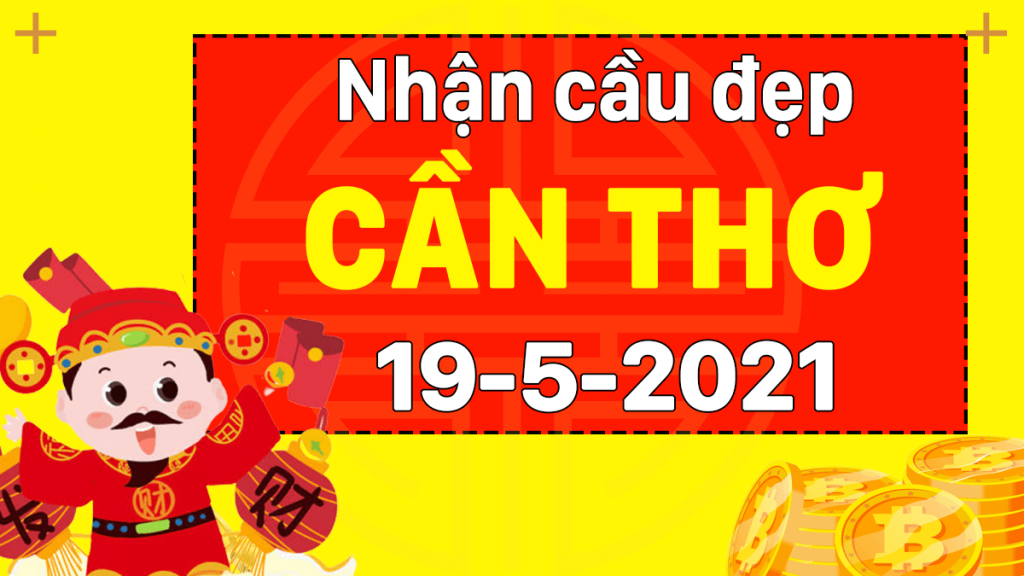 Dự đoán Soi cầu Cần Thơ 19/5/2021 (Thứ 4 – 19/05/2021)