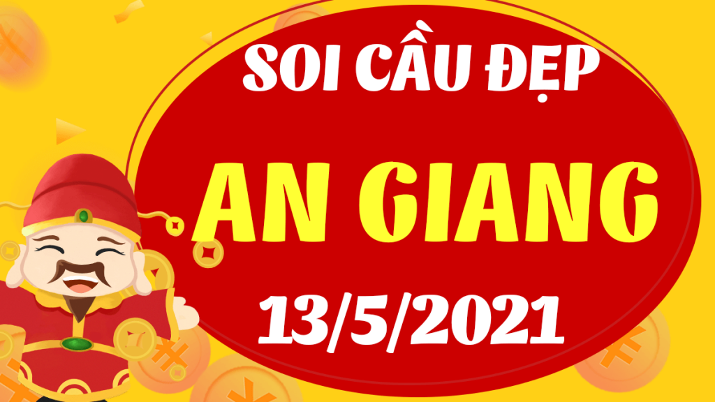 Dự đoán Soi cầu An Giang 13/5/2021 (Thứ 5 – 13/05/2021)