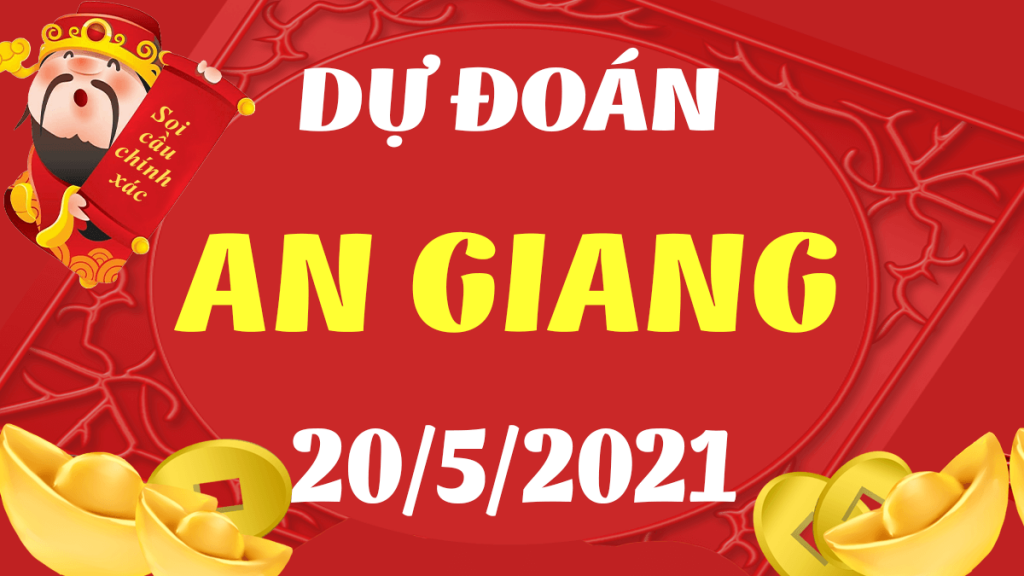 Dự đoán Soi cầu An Giang 20/5/2021 (Thứ 5 – 20/05/2021)