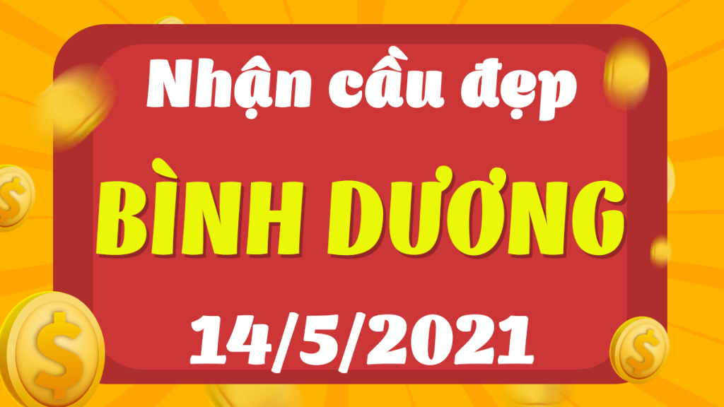 Dự đoán Soi cầu Bình Dương 14/5/2021 (Thứ 6 – 14/05/2021)