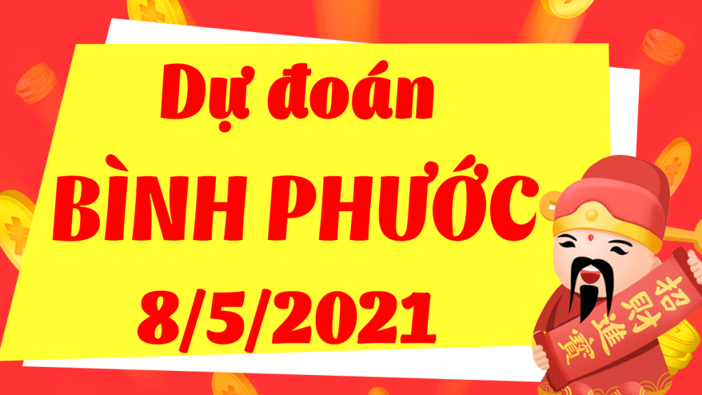 Dự đoán Soi cầu Bình Phước 8/5/2021 (Thứ 7 – 08/05/2021)