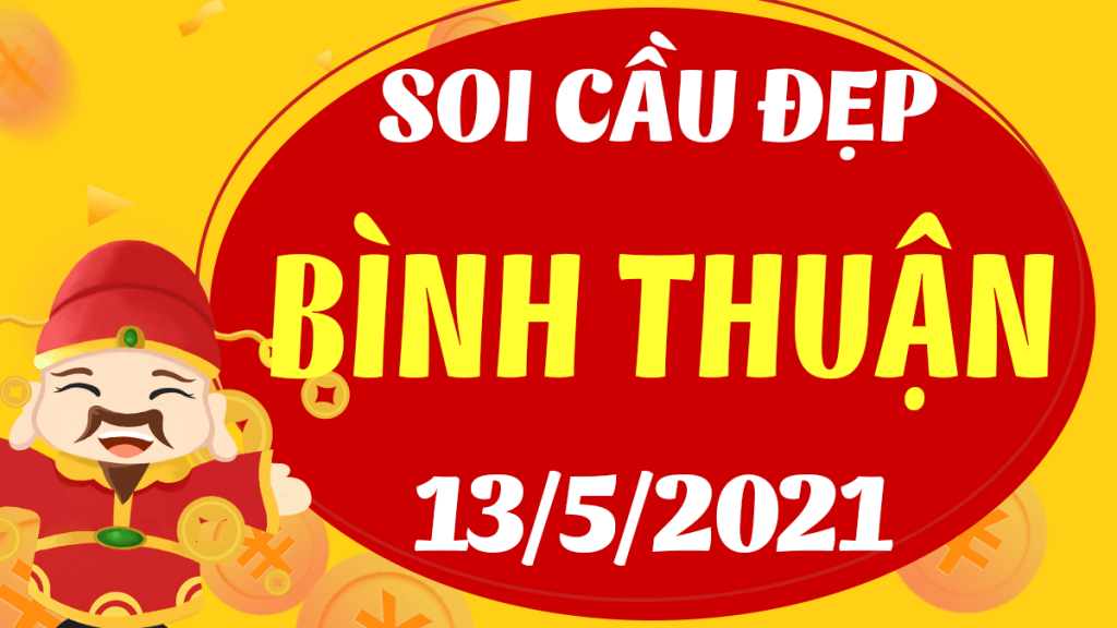 Dự đoán Soi cầu Bình Thuận 13/5/2021 (Thứ 5 – 13/05/2021)