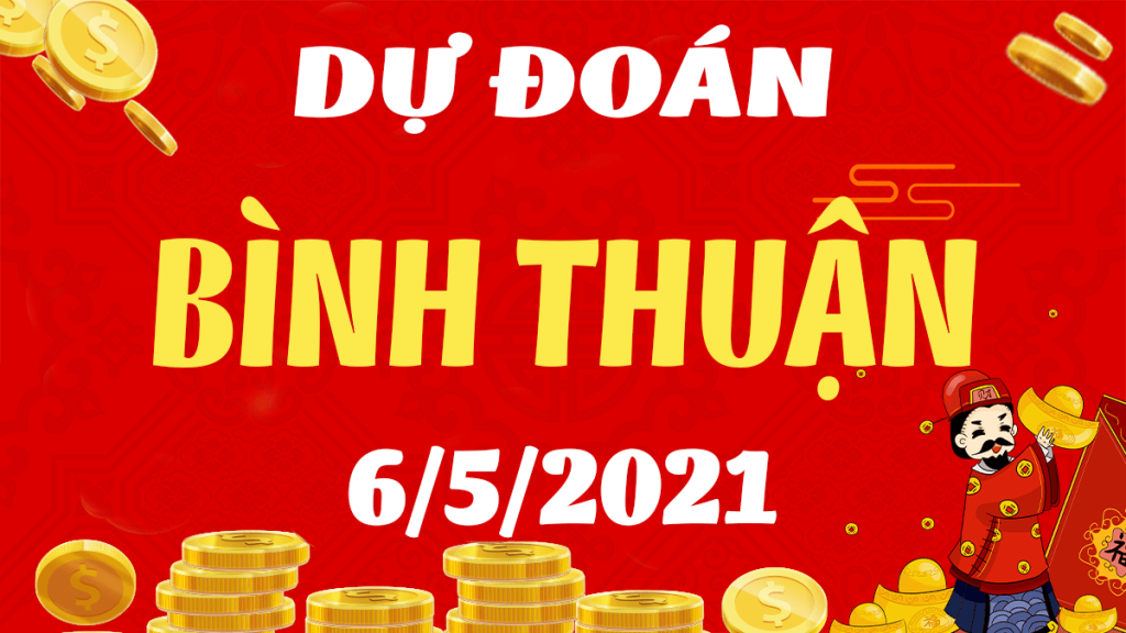 Dự đoán Soi cầu Bình Thuận 6/5/2021 (Thứ 5 – 06/05/2021)