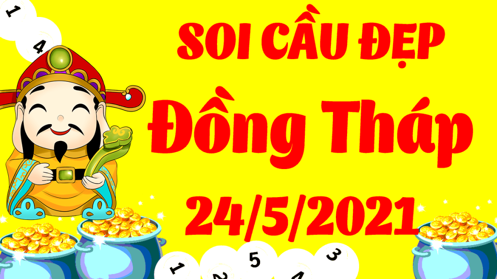 Dự đoán Soi cầu Đồng Tháp 24/5/2021 (Thứ 2 – 24/05/2021)