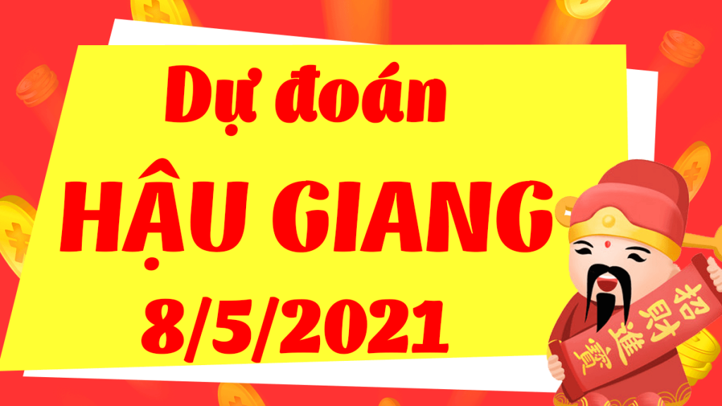 Dự đoán Soi cầu Hậu Giang 8/5/2021 (Thứ 7 – 08/05/2021)