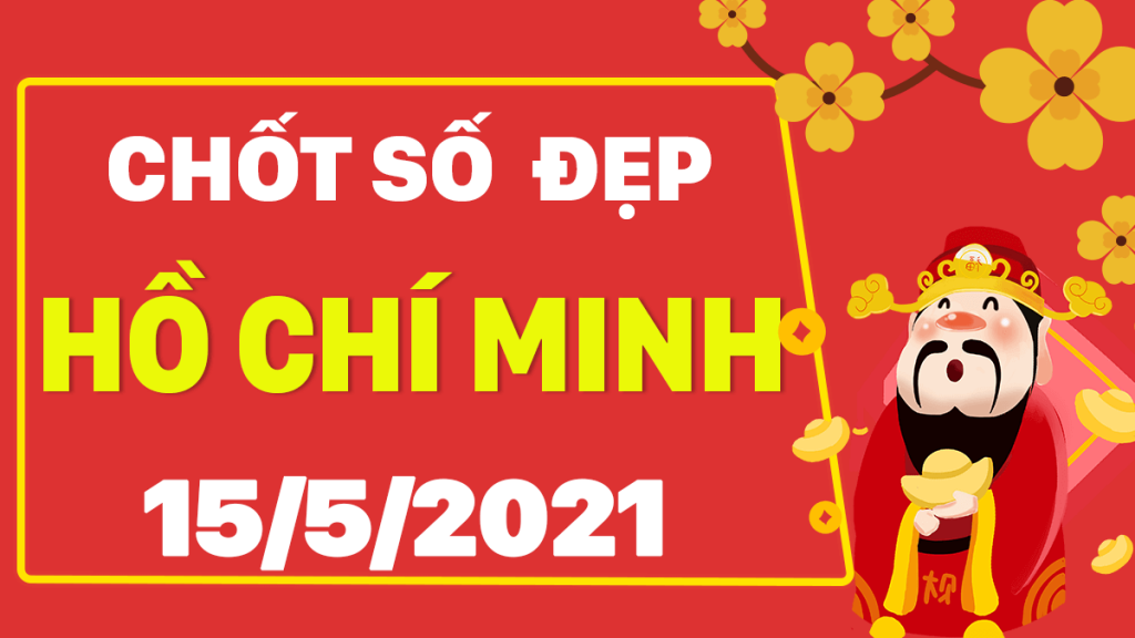 Dự đoán Soi cầu Hồ Chí Minh 15/5/2021 (Thứ 7 – 15/05/2021)