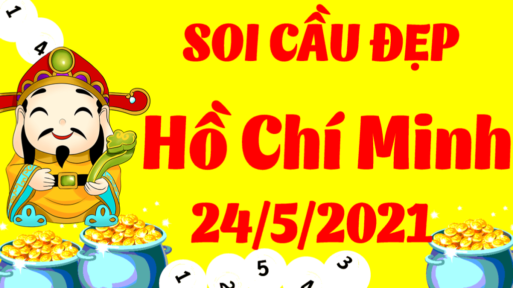 Dự đoán Soi cầu Hồ Chí Minh 24/5/2021 (Thứ 2 – 24/05/2021)