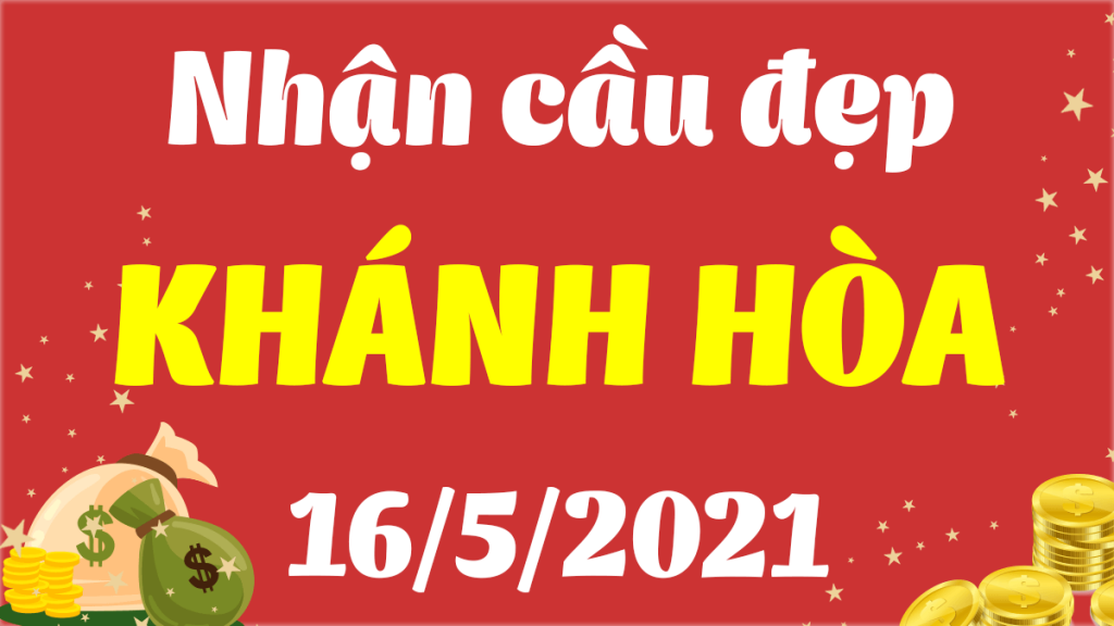 Dự đoán Soi cầu Khánh Hòa 16/5/2021 (Chủ Nhật – 16/05/2021)