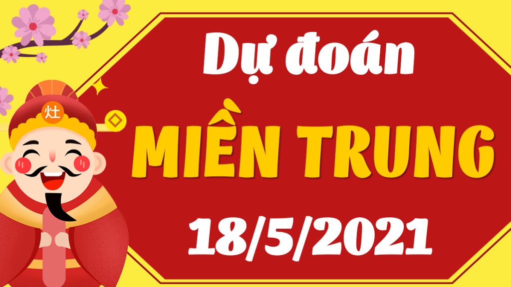 Dự đoán Soi cầu Miền Trung 18/5/2021 (Thứ 3 – 18/05/2021)