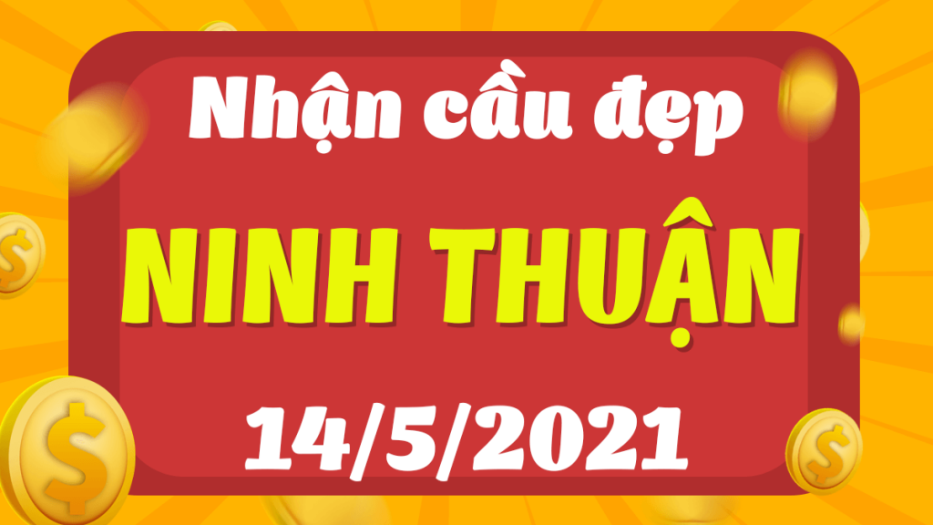Dự đoán Soi cầu Ninh Thuận 14/5/2021 (Thứ 6 – 14/05/2021)