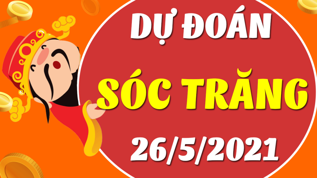 Dự đoán Soi cầu Sóc Trăng 26/5/2021 (Thứ 4 – 26/05/2021)