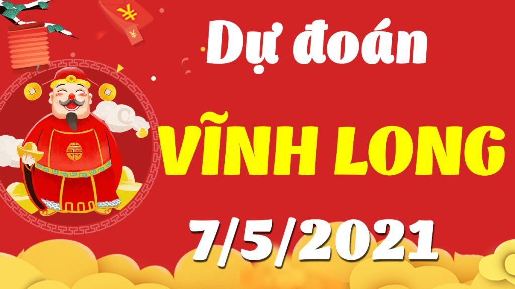 Dự đoán Soi cầu Vĩnh Long 7/5/2021 (Thứ 6 – 07/05/2021)