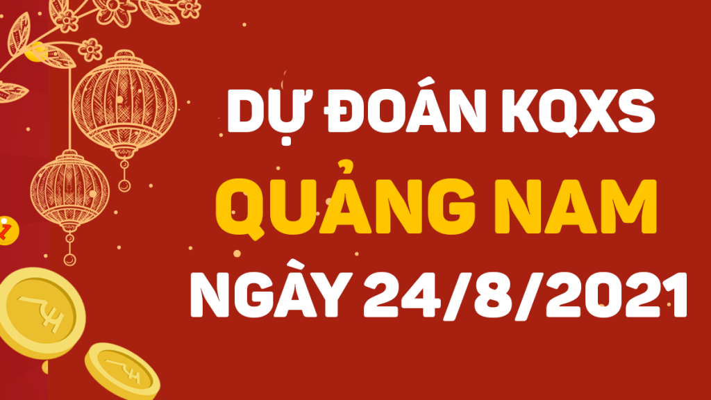Soi cầu Quảng Nam 24/8/2021