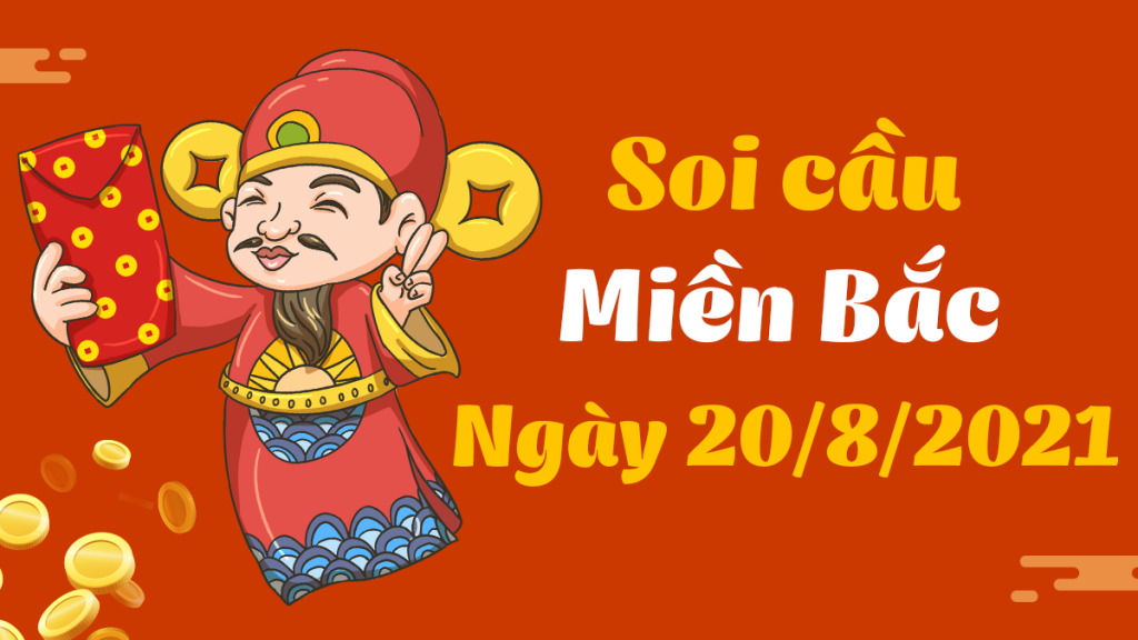 Dự đoán XSMB 20/8/2021, soi cầu kết quả Xổ Số Miền Bắc 20-08-2021