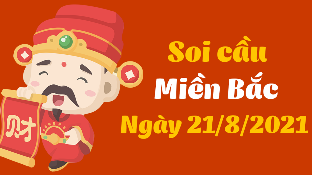 Dự đoán XSMB 21/8/2021 – Dự đoán lô đề xsmb chuẩn nhất hôm nay